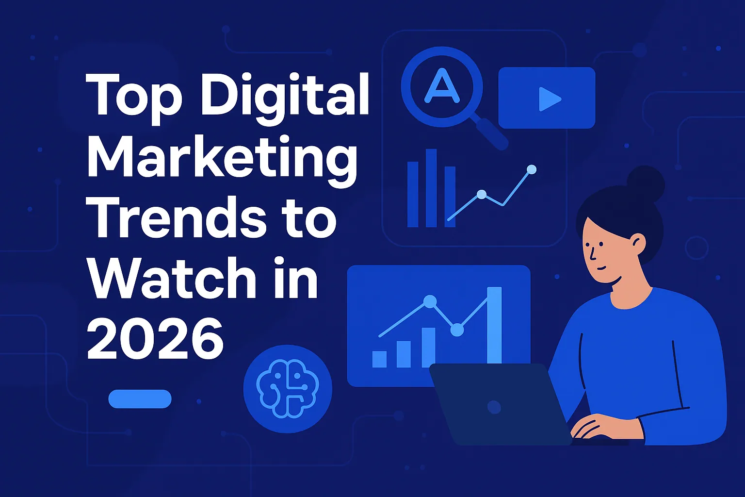 Top Digital Marketing Trends to Watch in 2026 (AI + Automation Edition)